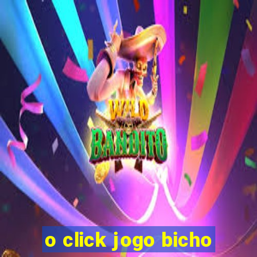 o click jogo bicho